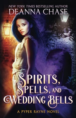 Spirits, Spells, and Wedding Bells (Pyper Rayne, Band 5) von Bayou Moon Publishing